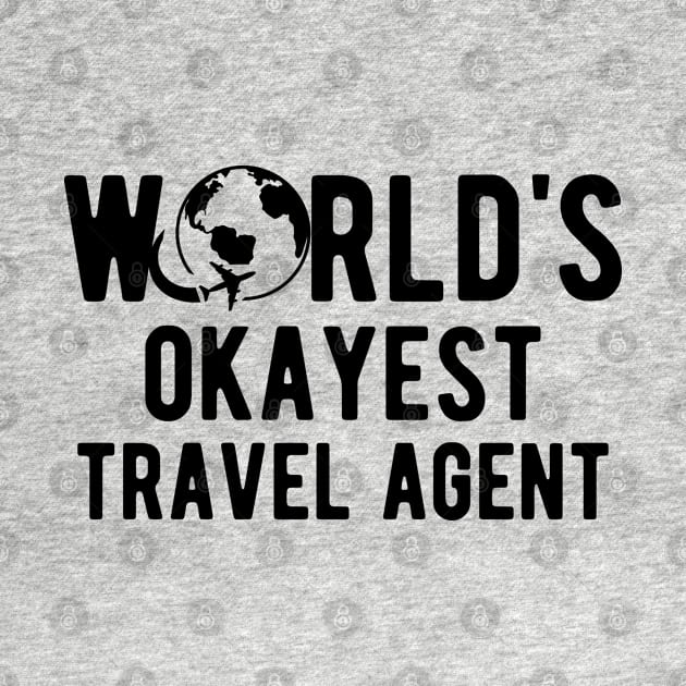 Travel Agent - World's okayest travel agent by KC Happy Shop